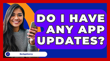 Do I Have Any App Updates? - Be App Savvy