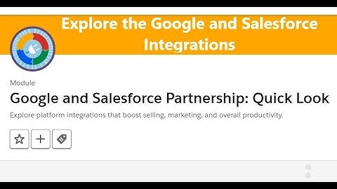 Google and Salesforce Partnership: Quick Look | Explore the Google and Salesforce Integrations