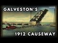 Exploring galvestons 1912 causeway
