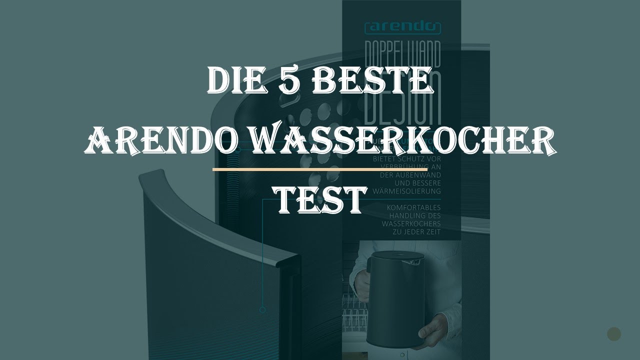 Die 5 Beste Arendo Wasserkocher Test 2023
