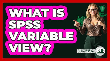 What Is SPSS Variable View? - The Friendly Statistician