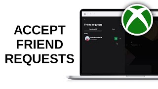 How to Accept Friend Request on Xbox