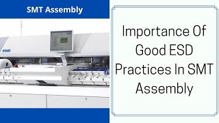 Importance Of Good ESD Practices In SMT Assembly