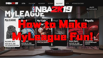 3 WAYS TO MAKE MYLEAGUE MORE FUN! - NBA 2k19