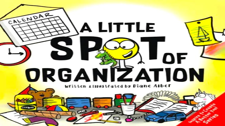 Kids Book Read Aloud: A Little SPOT of Organization (Inspire to Create A Better You!)