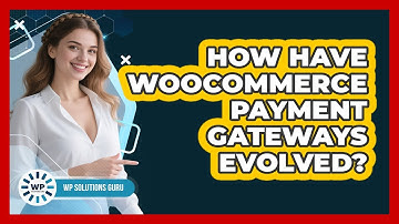 How Have WooCommerce Payment Gateways Evolved? - WP Solutions Guru