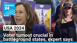 US presidential election: Voter turnout crucial in battleground states, expert says • FRANCE 24