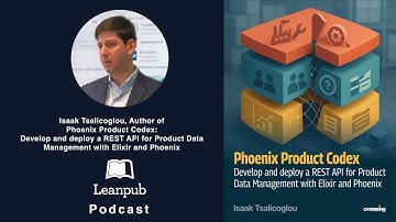 Leanpub Podcast feat. Isaak Tsalicoglou, Author of Phoenix Product Codex #books #podcast