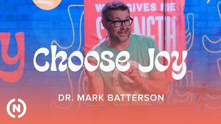 Joy: Choose Joy - Dr. Mark Batterson
