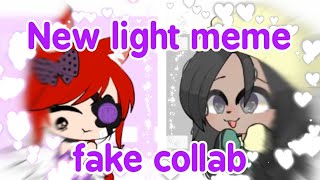 •~ ✨ New light meme || fake collab || #newlightbrokenfc ✨ ~•