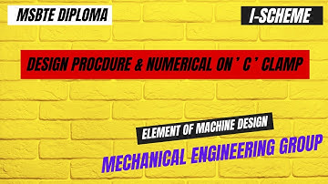 Design procedure & numerical c clamp/Element of machine design/Third year mechanical/MSBTE Diploma.