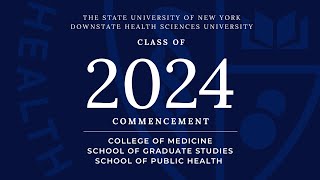 2024 Commencement | College of Medicine, School of Graduate Studies and School of Public Health