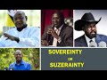 Sovereignty or Suzerainty: Raila, Museveni, Riek and Kiir's Diminution