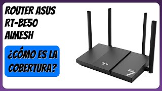 RESEÑA (2025) : Router ASUS RT-BE50 AiMesh. DETALLES