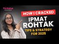 How I Cracked IPMAT Rohtak | Strategy, Prep Tips &amp; Mistakes to Avoid!