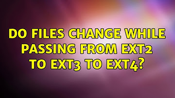 Unix & Linux: Do files change while passing from ext2 to ext3 to ext4?