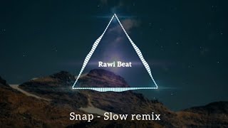 Rawi Beat - Snap (Slow remix)