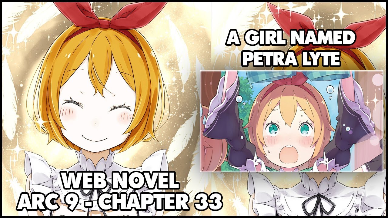 Re: Zero Arc 9 Chapter 33 Chapter Summary "A Girl Named Petra Leyte"