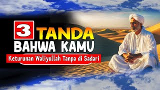 3 TANDA WALI ALLAH INI ADA PADA DIRIMU