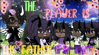 |The Player Is the Father Of My Kids| GLMM| Gacha Life Mini Movie 🎥 🍿 |