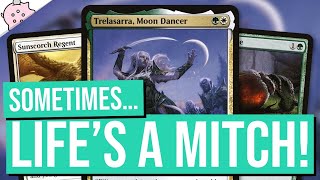 Sometimes...Life's a Mitch! | Trelasarra, Moon Dancer | Commander Deck Tech | EDH | MTG