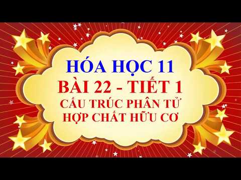 Video Hóa học lớp 11 - Bài 22 - Cấu trúc phân tử hợp chất... - youtube