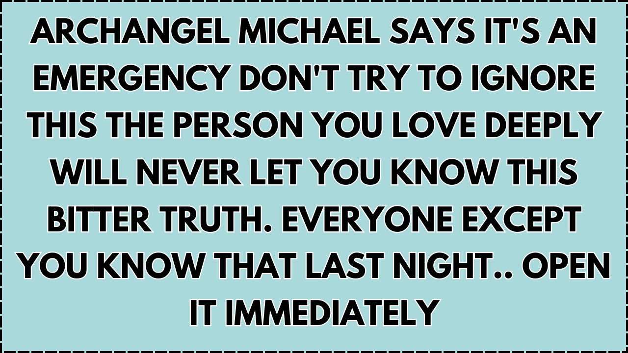 ♾️ Archangel Michael says it's an Emergency don't try to ignore this the person you love deeply will