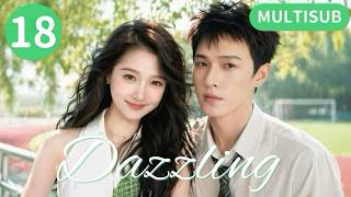 【ENGSUB】EP 18-Dazzling #cdrama #liyunrui #guanxiaotong #luhan