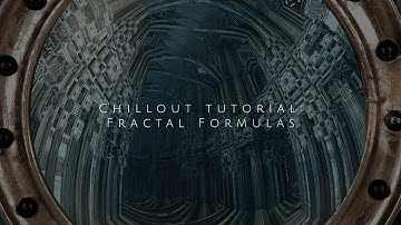 Chillout Tutorial: Fractal Formulas