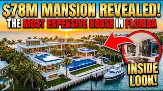 The Most Expensive House in Florida | $78M Mansion Revealed The Most Expensive House in Florida | $78M Mansion Revealed
