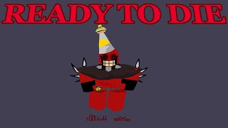 Ready to Die [c00lkidd Edition] (birthday XV special) | Forsaken