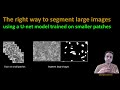 206 - The right way to segment large images by applying a trained U-Net model on smaller patches