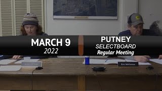 Putney Selectboard: Putney SB Mtg 3/9/22