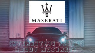 7 facts about MASERATI