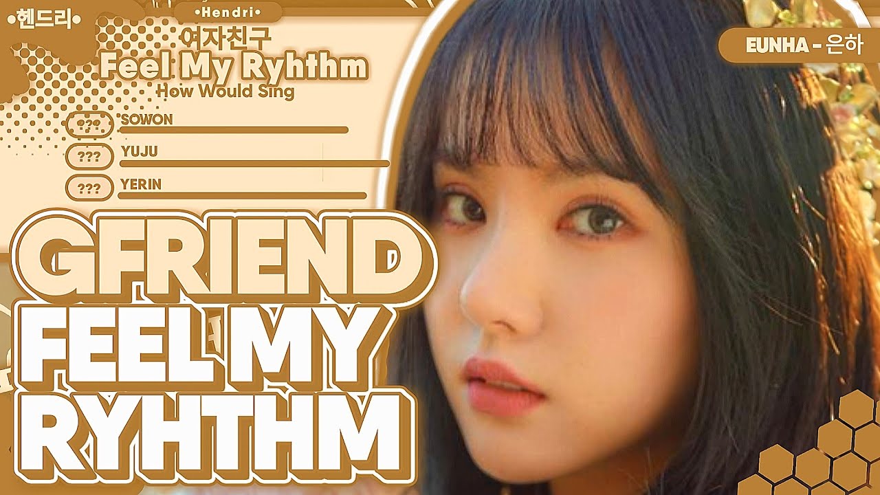 » GFRIEND | 'Feel My Rhythm' (RED VELVET) - [ How Would Sing ] // Line Distribution