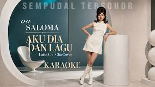KARAOKE | Aku Dia Dan Lagu | Saloma | Latin Cha Cha Cover
