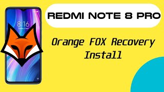 Redmi Note 8 Pro Orange FOX Recovery Install | How to Install Orange FOX on Redmi Note 8 Pro