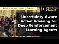Uncertainty-Aware Action Advising for Deep Reinforcement Learning Agents | AISC
