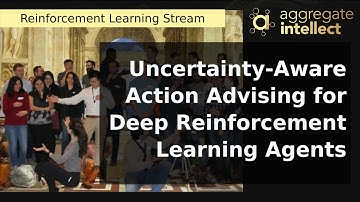 Uncertainty-Aware Action Advising for Deep Reinforcement Learning Agents | AISC