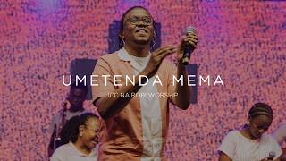 Umetenda Mema | ICC Nairobi Worship Cover