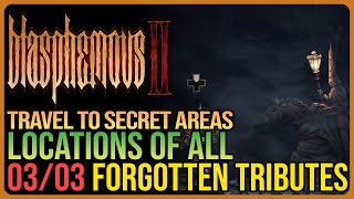 All Forgotten Tribute Locations Blasphemous 2