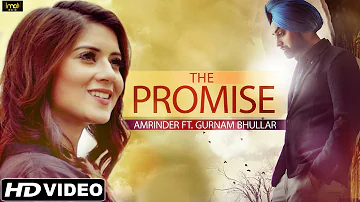 The Promise (Official Music Video) - Amrinder Feat. Gurnam Bhullar | Latest Punjabi Songs 2018