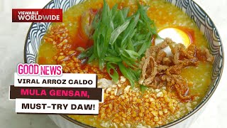 Viral arroz caldo mula Gensan, must-try daw | Good News