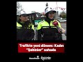 Trafikte yeni dönem: Kadın “Şahinler” sahada