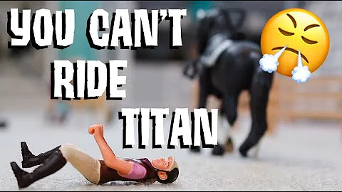 YOU CAN'T RIDE TITAN ANYMORE!!! SCHLEICH RANDOMNESS