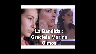 La Bandida [Graciela Marina Olmos] History/Historia