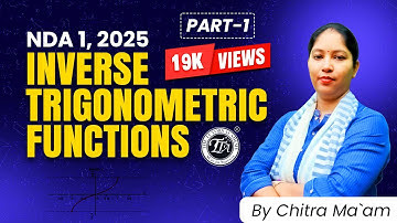 Inverse Trigonometric Functions For NDA | NDA Exam DMU MATH | Chitra Mam I The Tutors Academy
