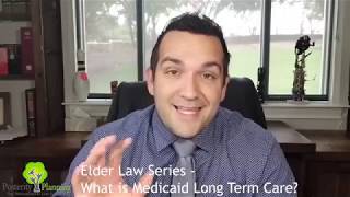 Elder Law Series  - Episode 3 -  What is Medicaid Long Term Care