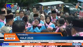 PLT GUBRI DAN WAKO PEKANBARU AKAN LEPAS LANGSUNG CJH KLOTER 3 DAN 4