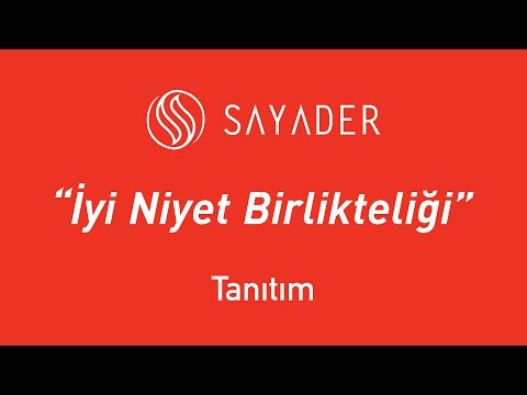 SAYADER - İyi Niyet Birlikteliği | Tanıtım Videomuz